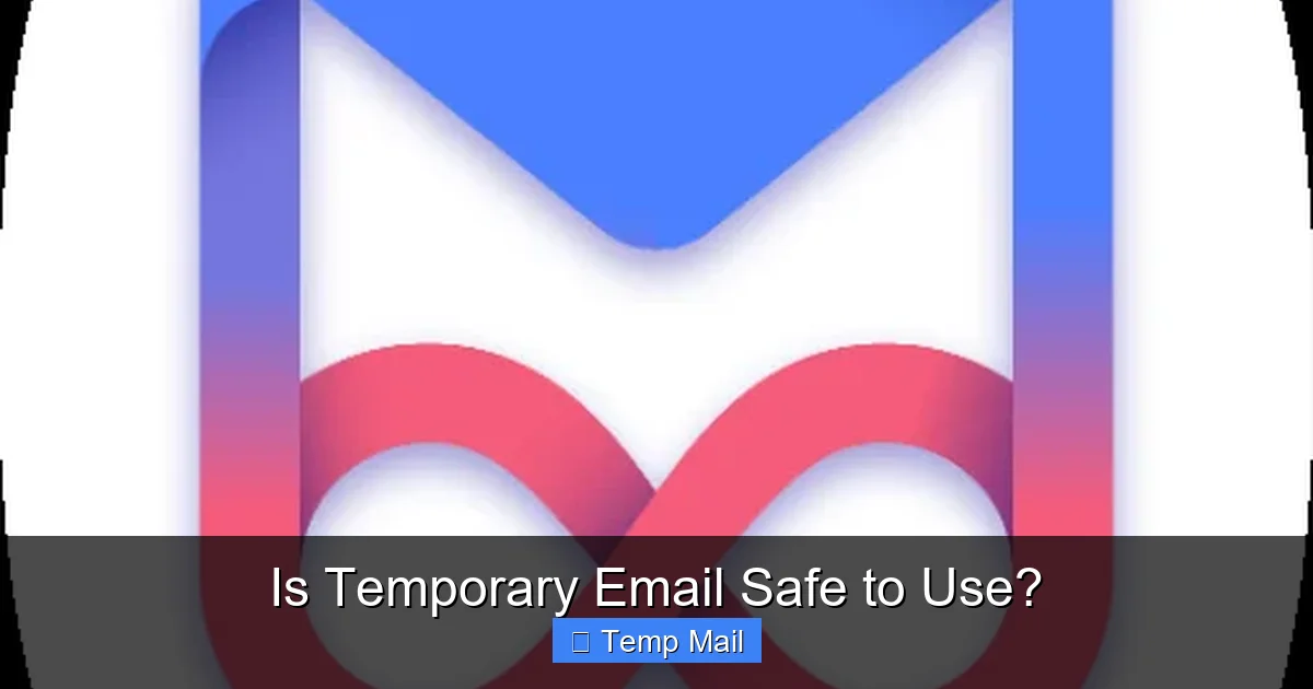 Is Temporary Email Safe to Use?