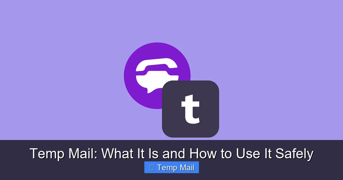 Temp Mail: What It Is and How to Use It Safely